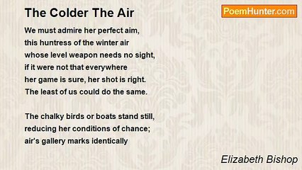 Elizabeth Bishop - The Colder The Air