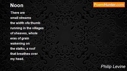 Philip Levine - Noon