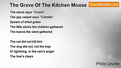 Philip Levine - The Grave Of The Kitchen Mouse