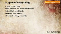 e.e. cummings - in spite of everything...