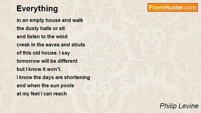 Philip Levine - Everything