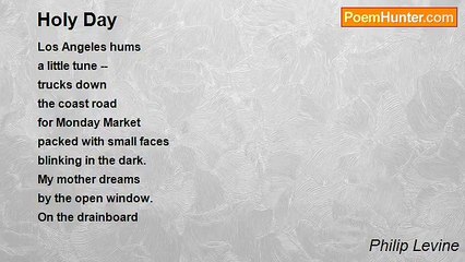 Philip Levine - Holy Day