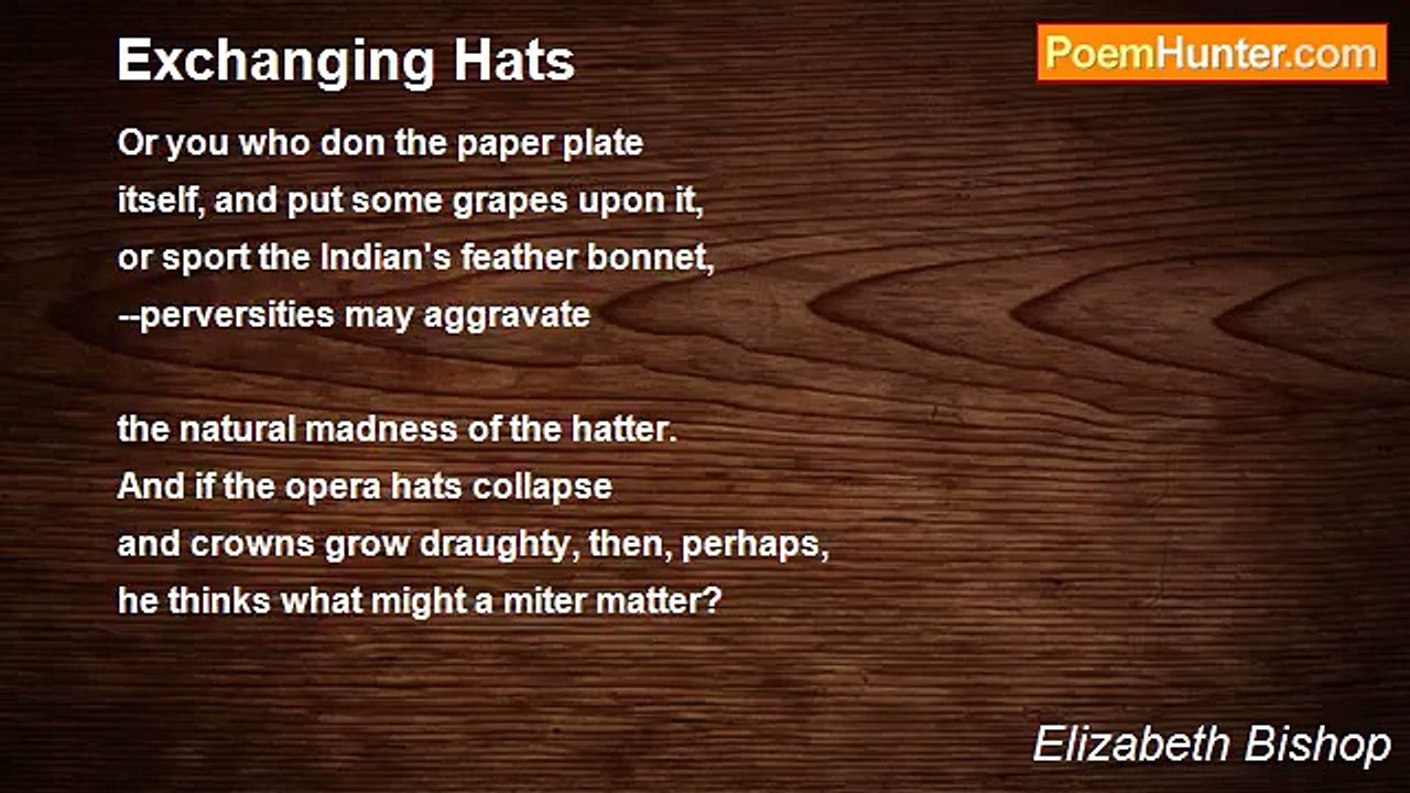 Elizabeth Bishop - Exchanging Hats
