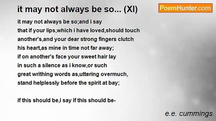 e.e. cummings - it may not always be so... (XI)