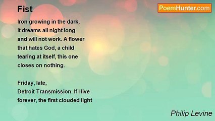 Philip Levine - Fist