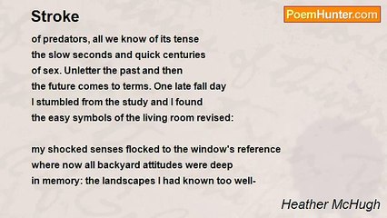 Heather McHugh - Stroke
