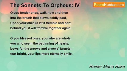 Rainer Maria Rilke - The Sonnets To Orpheus: IV