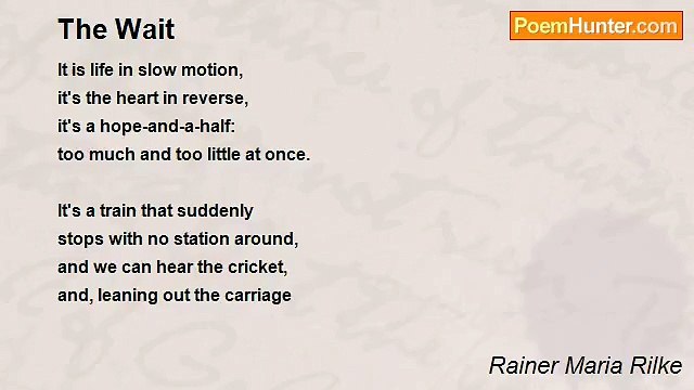 Rainer Maria Rilke - The Wait