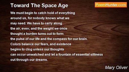 Mary Oliver - Toward The Space Age