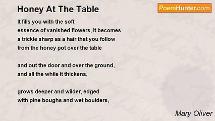 Mary Oliver - Honey At The Table