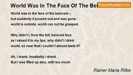 Rainer Maria Rilke - World Was In The Face Of The Beloved