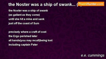 e.e. cummings - the Noster was a ship of swank... (8)