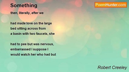 Robert Creeley - Something