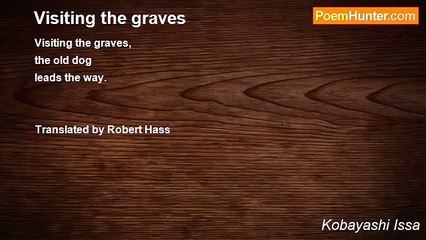 Kobayashi Issa - Visiting the graves
