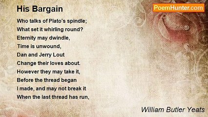 William Butler Yeats - His Bargain