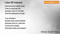 William Butler Yeats - I Am Of Ireland