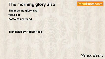 Matsuo Basho - The morning glory also
