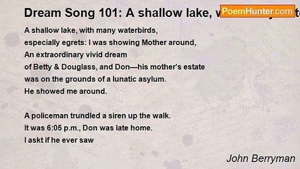 John Berryman - Dream Song 101: A shallow lake, with many waterbirds