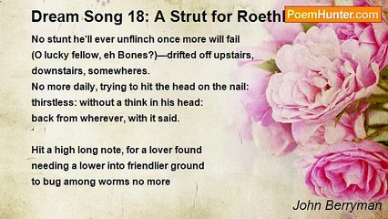 John Berryman - Dream Song 18: A Strut for Roethke
