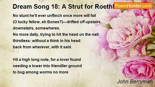 John Berryman - Dream Song 18: A Strut for Roethke