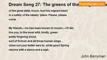 John Berryman - Dream Song 27: The greens of the Ganges delta foliate