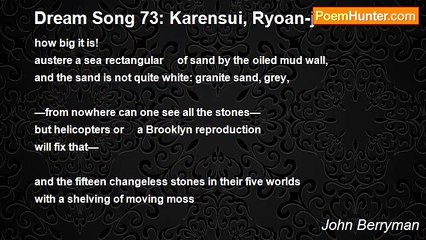 John Berryman - Dream Song 73: Karensui, Ryoan-ji