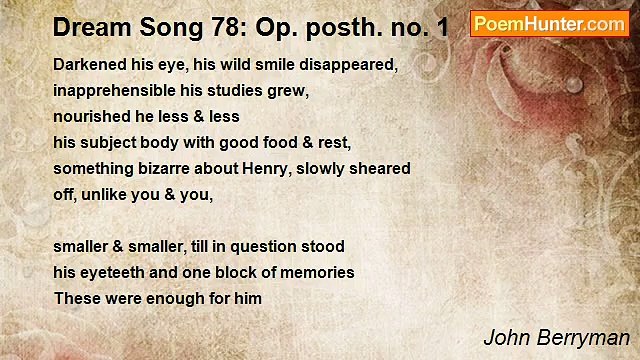 John Berryman - Dream Song 78: Op. posth. no. 1