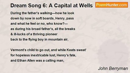 John Berryman - Dream Song 6: A Capital at Wells