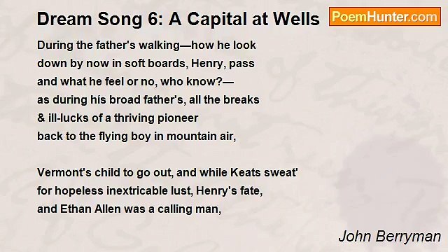 John Berryman - Dream Song 6: A Capital at Wells