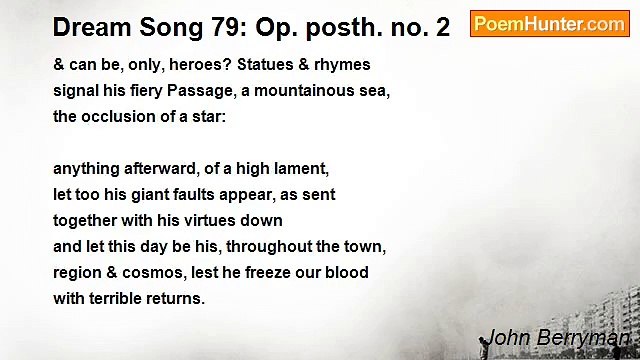 John Berryman - Dream Song 79: Op. posth. no. 2