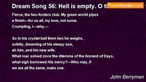 John Berryman - Dream Song 56: Hell is empty. O that has come to pass