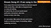 John Berryman - Dream Song 41: If we sang in the wood (and Death is a German expert)