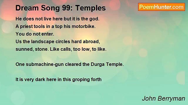 John Berryman - Dream Song 99: Temples