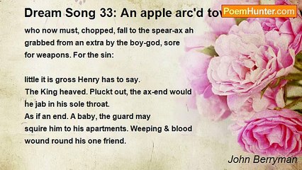 John Berryman - Dream Song 33: An apple arc'd toward Kleitos; whose great King