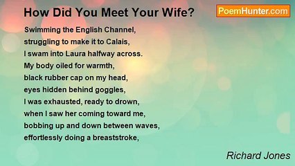 Richard Jones - How Did You Meet Your Wife?