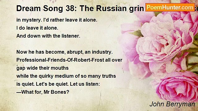 John Berryman - Dream Song 38: The Russian grin bellows his condolence
