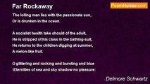 Delmore Schwartz - Far Rockaway