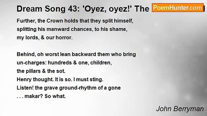 John Berryman - Dream Song 43: 'Oyez, oyez!' The Man Who Did Not Deliver