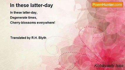 Kobayashi Issa - In these latter-day