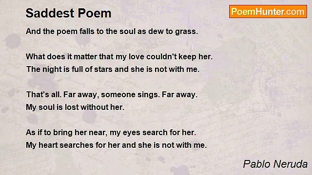 Pablo Neruda - Saddest Poem