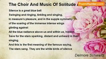 Delmore Schwartz - The Choir And Music Of Solitude And Silence