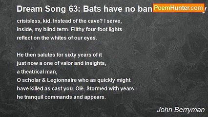 John Berryman - Dream Song 63: Bats have no bankers and they do not drink