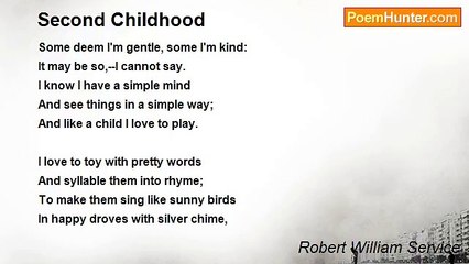 Robert William Service - Second Childhood