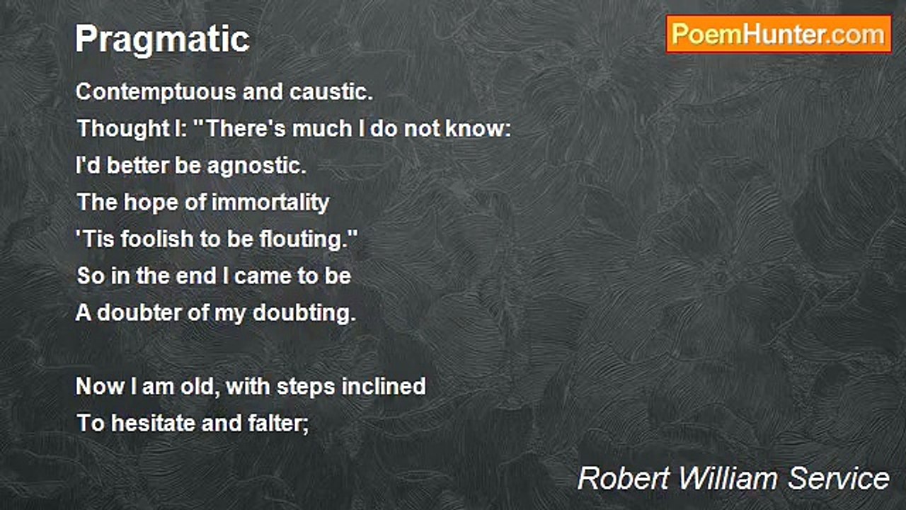 Robert William Service - Pragmatic