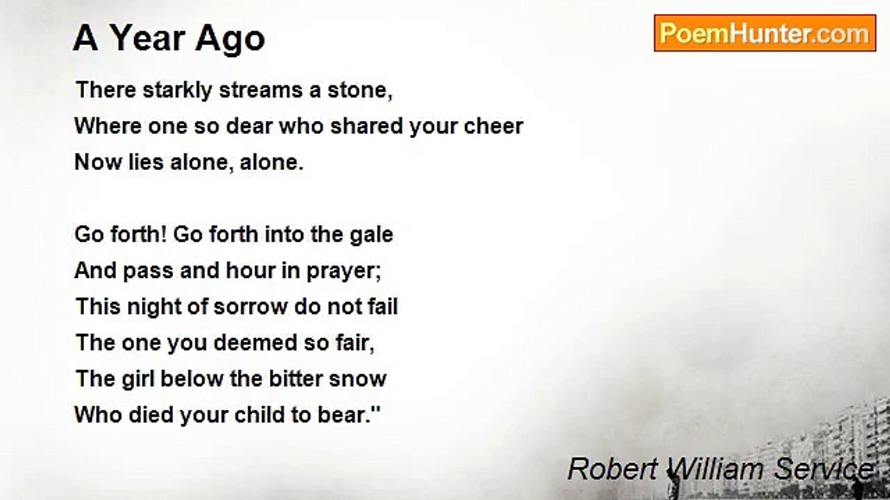 Robert William Service - A Year Ago
