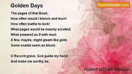 Robert William Service - Golden Days
