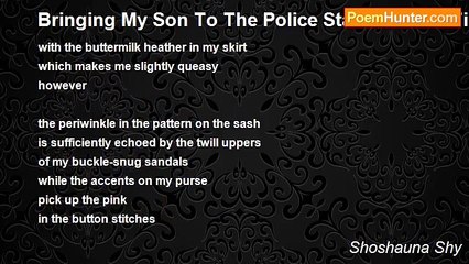 Shoshauna Shy - Bringing My Son To The Police Station To Be Fingerprinted