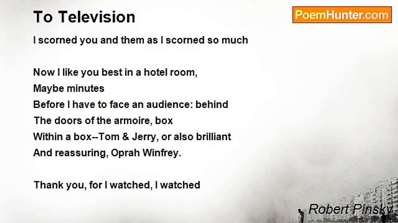 Robert Pinsky - To Television