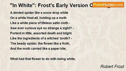 Robert Frost - "In White": Frost's Early Version Of Design