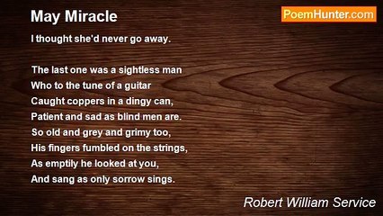 Robert William Service - May Miracle